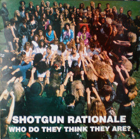 Shotgun Rationale : Who Do They Think They Are? (LP, Album)