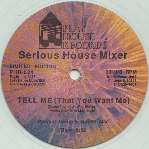 Serious House Mixer : Tell Me (That You Want Me) (12", S/Sided, Cle)