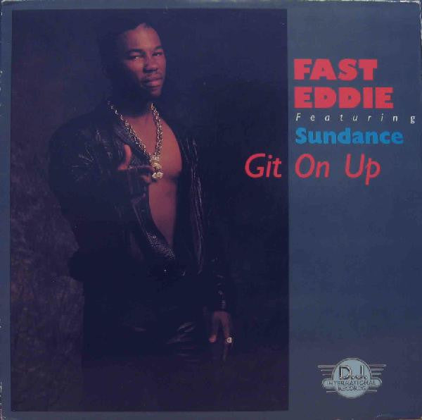 Fast Eddie* Featuring Sundance (2) : Git On Up (12")