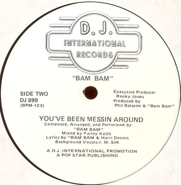 "Bam Bam"* : You've Been Messin Around (12")