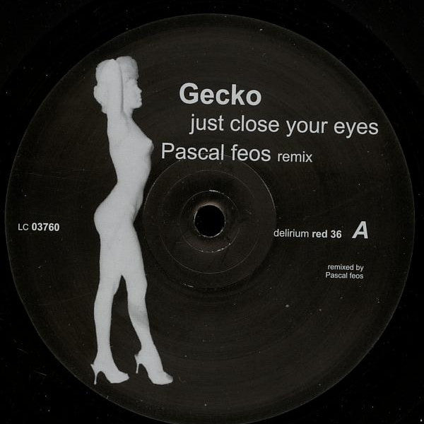 Gecko : Just Close Your Eyes (Pascal Feos Remix) (12")