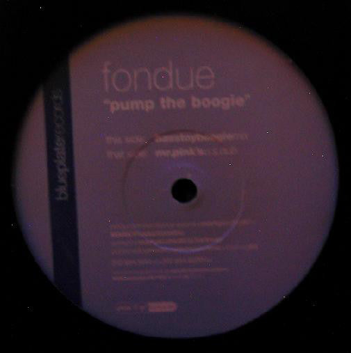 Fondue : Pump The Boogie (12")